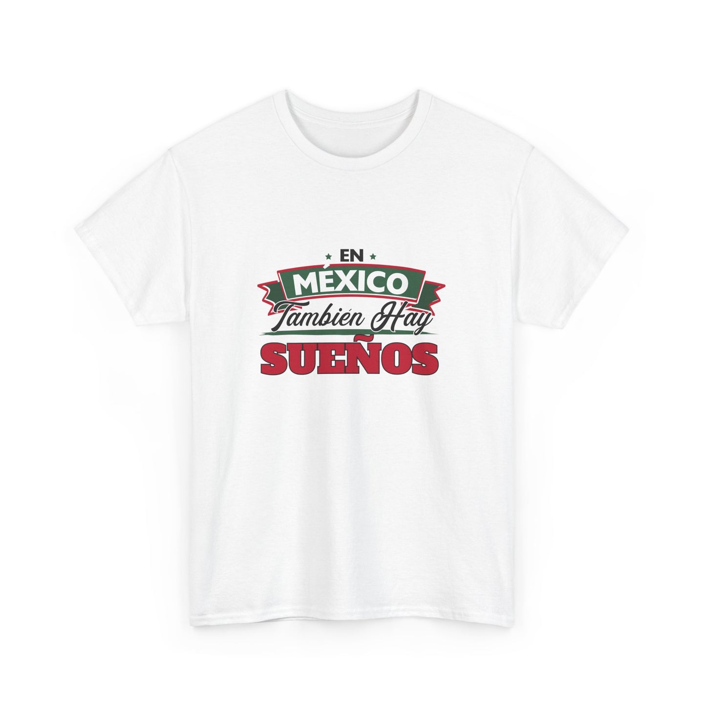 En México También Hay Sueños Unisex Heavy Cotton Tee, Inspirational T-Shirt, Gift for Dreamers, Mexican Culture Apparel, Casual Wear, [...]