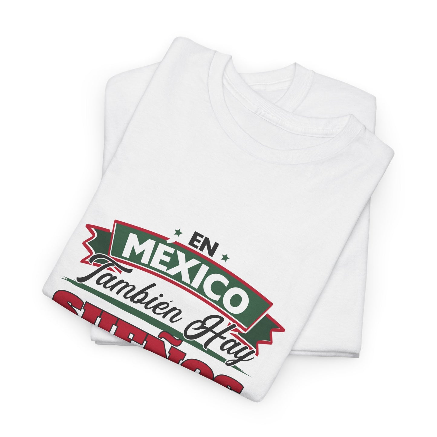 En México También Hay Sueños Unisex Heavy Cotton Tee, Inspirational T-Shirt, Gift for Dreamers, Mexican Culture Apparel, Casual Wear, [...]