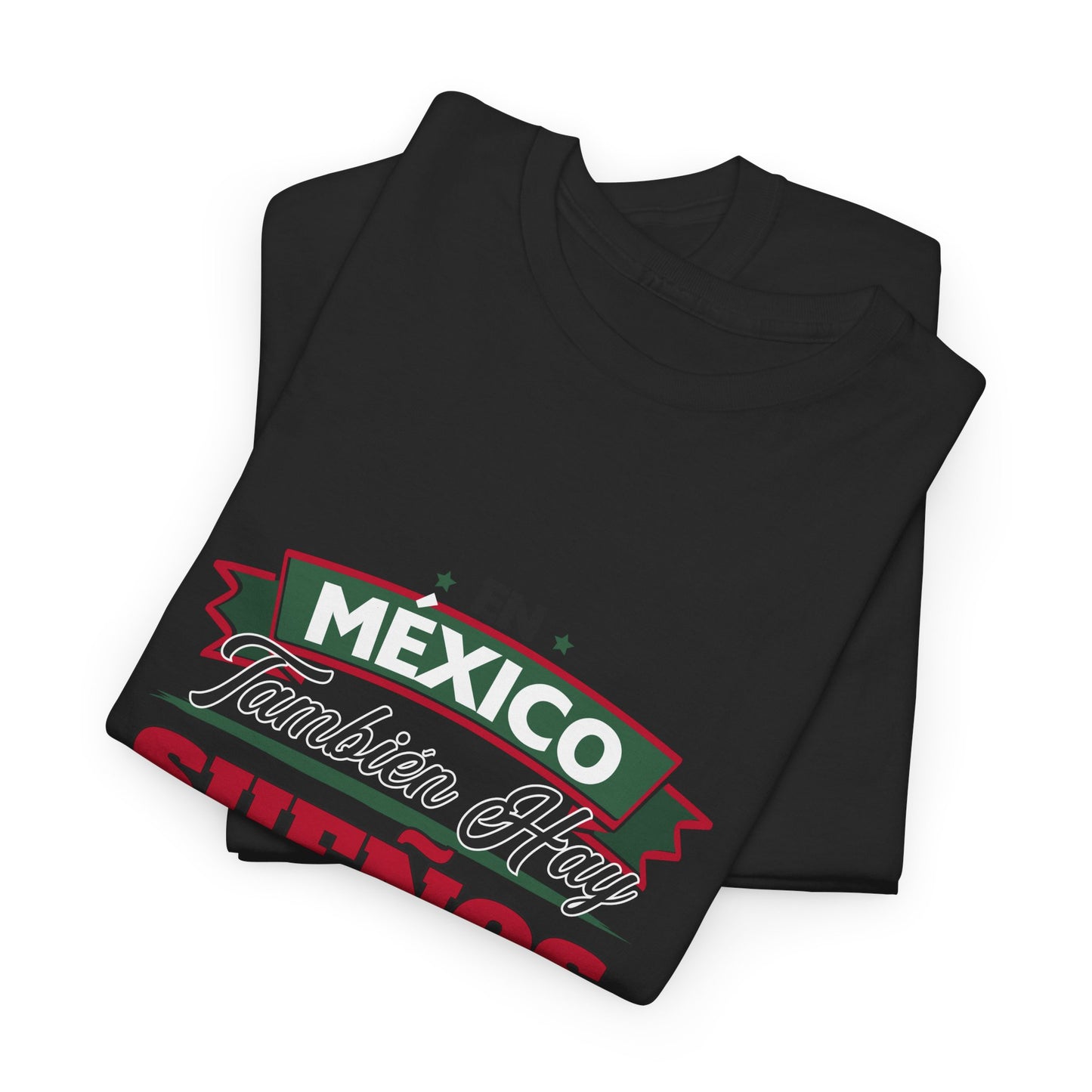En México También Hay Sueños Unisex Heavy Cotton Tee, Inspirational T-Shirt, Gift for Dreamers, Mexican Culture Apparel, Casual Wear, [...]