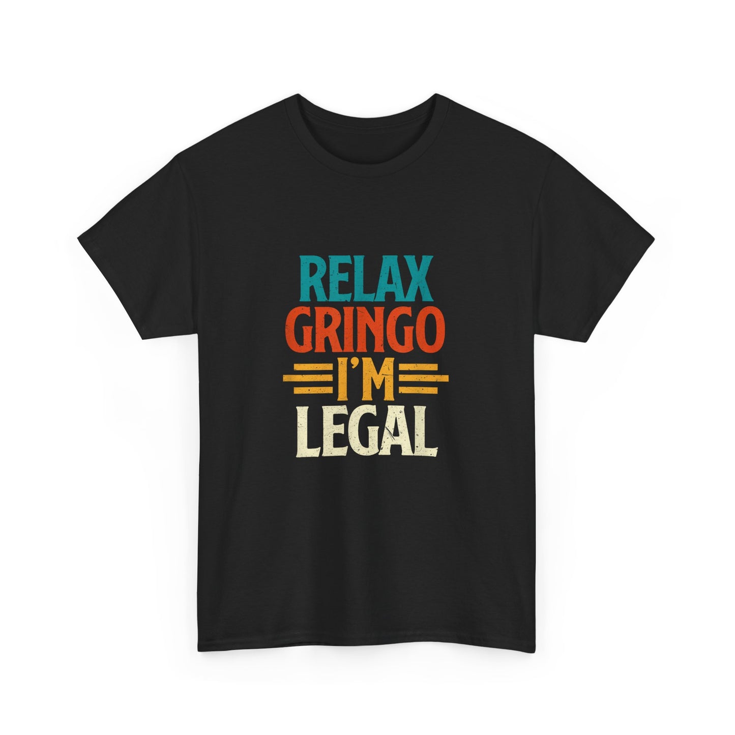 Relax Gringo I'm Legal Unisex Heavy Cotton Tee, Chill Tee, Casual Wear, Fun Gift, Summer Vibes, Everyday Comfort