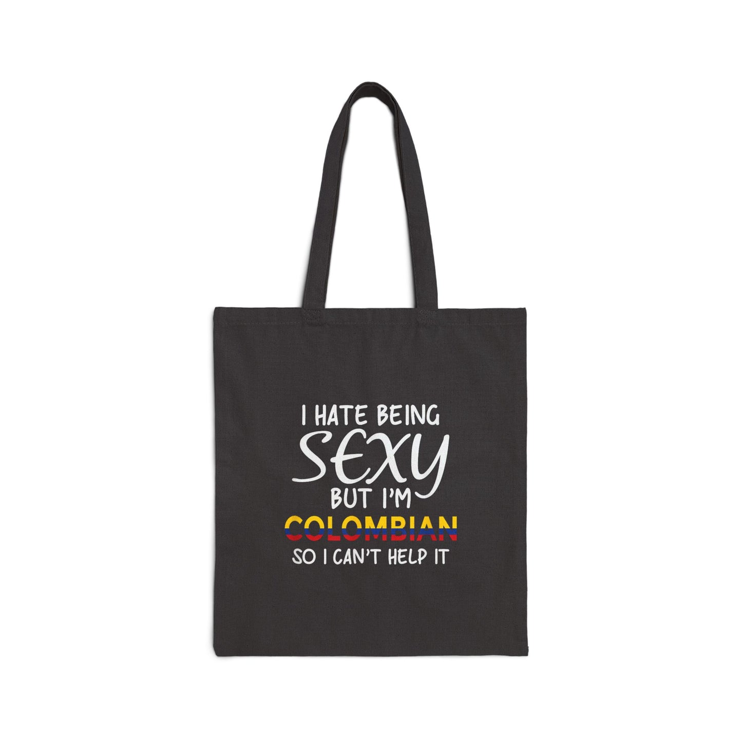 Colombian Pride Tote Bag - I Hate Being Sexy, Shopping Bag, Eco-Friendly Gift, Reusable Canvas, Funny Statement Tote