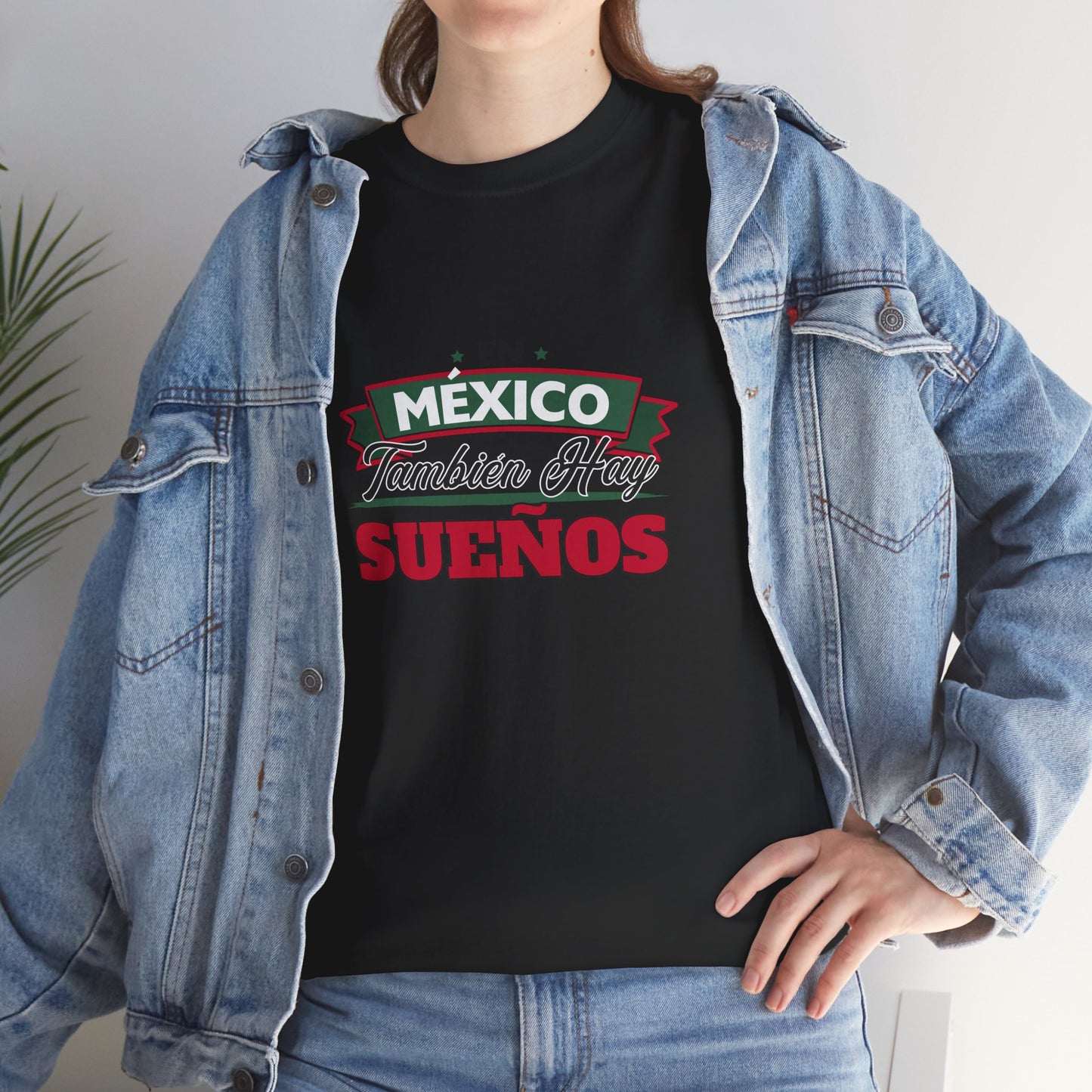 En México También Hay Sueños Unisex Heavy Cotton Tee, Inspirational T-Shirt, Gift for Dreamers, Mexican Culture Apparel, Casual Wear, [...]