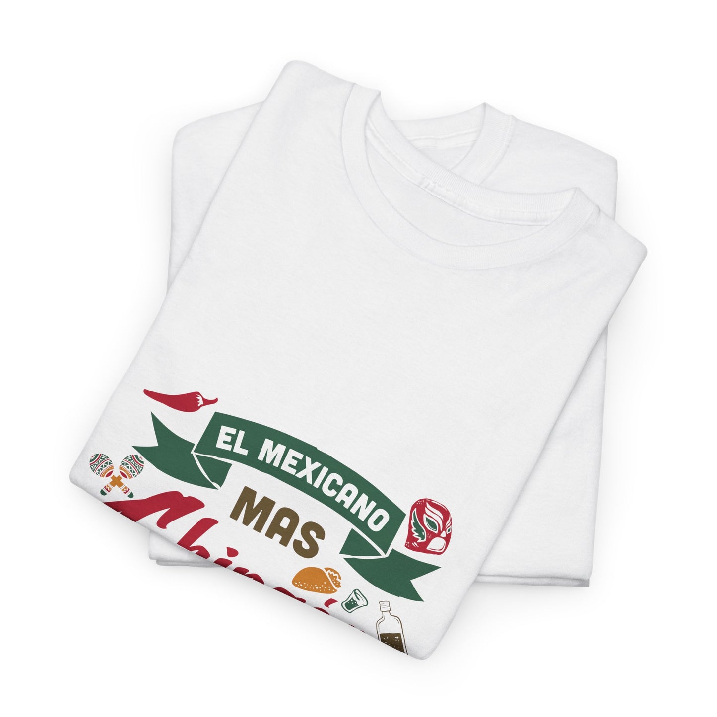 Mexican Pride Tee, Unisex Heavy Cotton Tee, El Mexicano Mas Chingon Shirt, Cultural Celebration Gift, Fun T-Shirt for Parties, Travel Wear