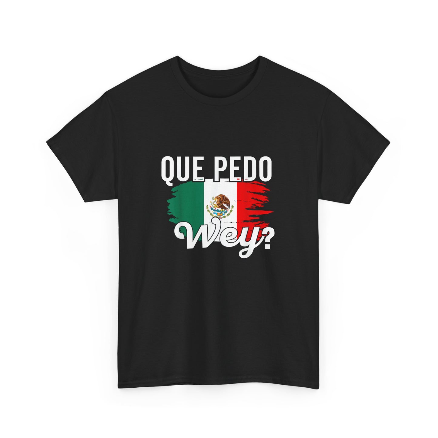 Mexican Pride Tee, Unisex Heavy Cotton Shirt with Colors of Mexico, Que Pedo Wey Graphic Top, Casual Wear, Gifts for Friends