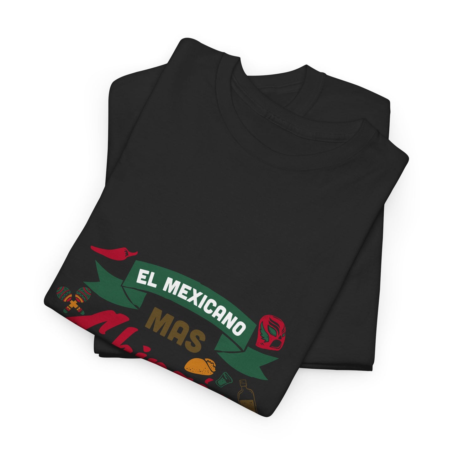 Mexican Pride Tee, Unisex Heavy Cotton Tee, El Mexicano Mas Chingon Shirt, Cultural Celebration Gift, Fun T-Shirt for Parties, Travel Wear